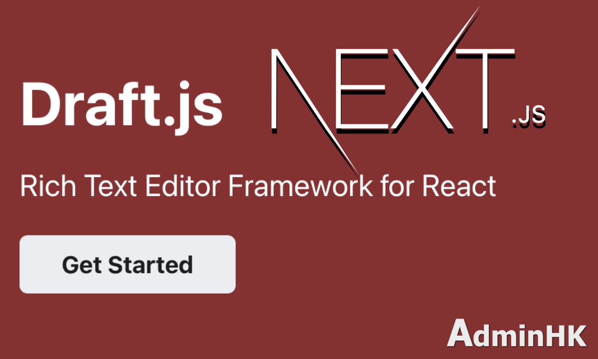 Draft.js + Next.js 一起使用時遇上的坑 AdminHK